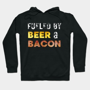 Fueled by Beer and Bacon Hoodie